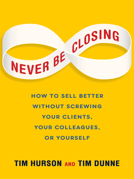 Title details for Never Be Closing by Tim Hurson - Available